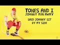TONES AND I - JOHNNY RUN AWAY (LYRIC VIDEO)