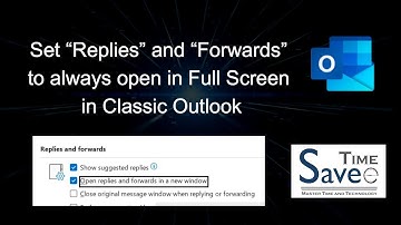 How to Set Replies and forwards to Open in a new window Classic Outlook - SaveeTime Canada 🍁