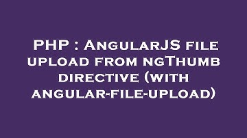 PHP : AngularJS file upload from ngThumb directive (with angular-file-upload)