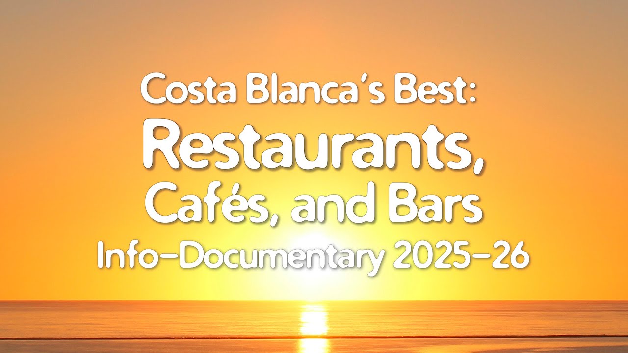 Costa Blanca's Best Restaurants, Cafés, and Bars. Info-Documentary 2025-26.
