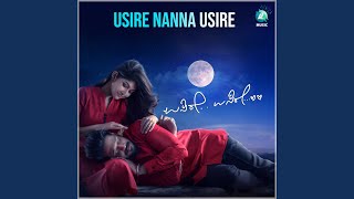 Usire Nanna Usire (From 'Usire Usire')