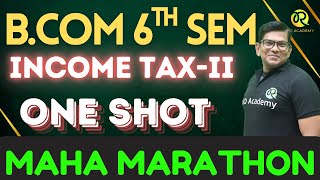 B.com 6th Sem  Income tax | Complete syllabus | fix questions