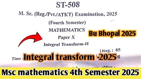 Integral transform 2025 Paper Msc 4th Semester mathematics || Bu Bhopal ||