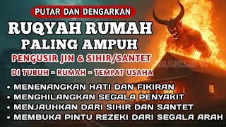 POWERFUL RUQYAH | RUQYAH RUMAH PENGUSIR JIN, SETAN & SIHIR DI RUMAH & TUBUH,PENENANG HATI, ALAA AQEL