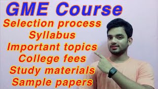 Selection process/Study materials & Sample papers /Syllabus & Important topics / Fees for GME Course