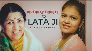 Lata Mangeshkar Mashup|Birthday Tribute|Ft. Niharika Nath