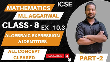 M.L.Aggarwal  class-8 Ex- 10.3 - Algebraic Expression & Identities - Part -2