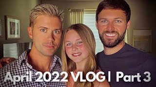 April 2022 VLOG  Part 3 | A Month In Our Life | Easter, Disney Shopping, & More | 2 Dads + Kenzie