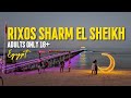 Rixos sharm el sheikh adults only 18