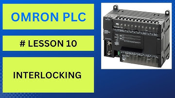INTERLOCKING IN OMRON PLC WITH EXAMPLES .