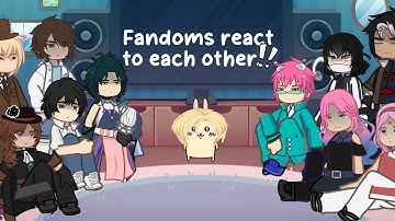 Fandoms react to eachother (introduction) 0.5/2 WIP 2X
