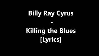 Video thumbnail of "Billy Ray Cyrus - Killing the Blues [Lyrics]"