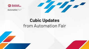 Cubic Updates from Automation Fair