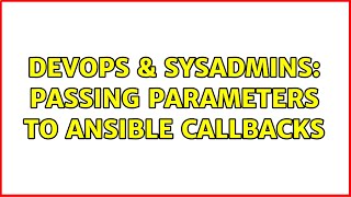 DevOps & SysAdmins: Passing parameters to ansible callbacks