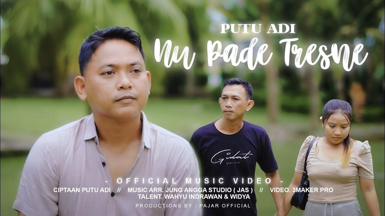 Putu Adi - Nu Pade Tresne ( Official Music Video)