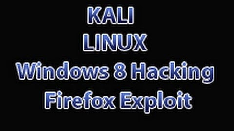 Kali Linux - Hacking Windows 8 Firefox Exploit