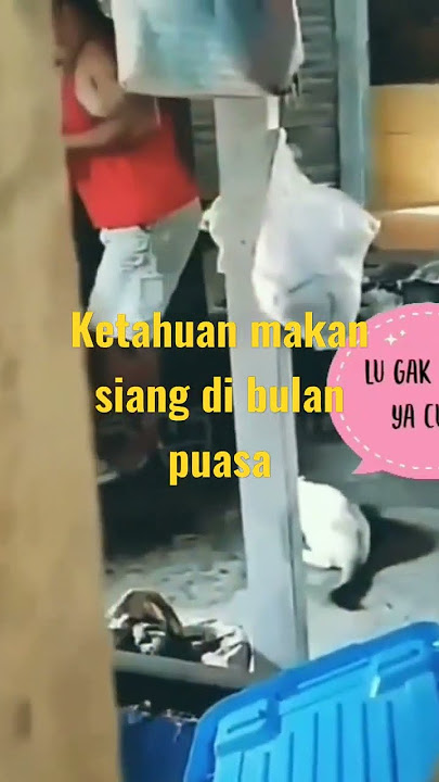 KETAHUAN TAK PUASA, MOMEN NGAKAK DI BULAN RAMADHAN|| VIDEO LUCU SUDUT VIRAL