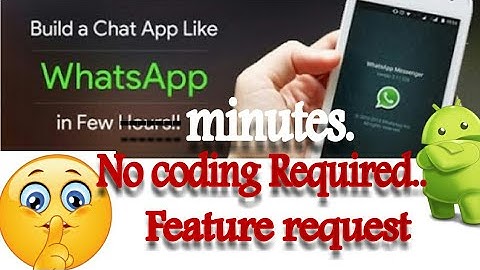 How to make a chatting application like whatsapp- No coding required