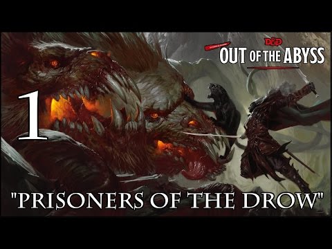 Dungeons & Dragons 5e, Out Of The Abyss, Episode 1, 