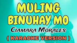 Video thumbnail of "MULING BINUHAY MO | CIAMARA MORALES ( KARAOKE VERSION ) STAR KARAOKE"