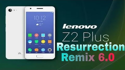 Lenovo Zulk Z2 Plus | Resurrection Remix 6.0 (Oreo) | Installation