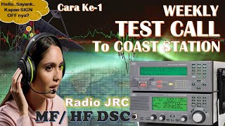 Weekly Test Call Radio MF/HF DSC, Radio JRC NCT-196N JCB-196GM, Cara Ke-1