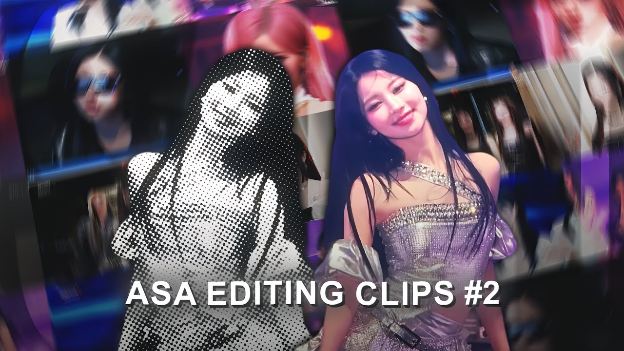 [UHD] ASA EDITING CLIPS #2 