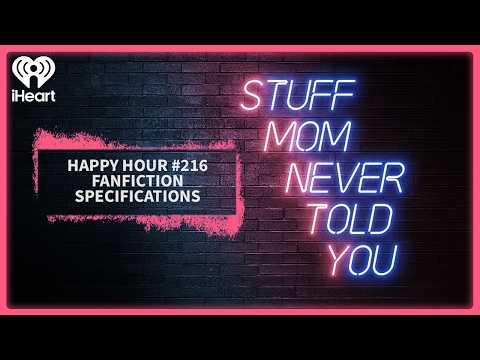 Happy Hour 216#: Fanfiction Specifications | STUFF MOM NEVER TOLD YOU