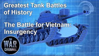 Greatest Tank Battles of History | Season 3 | Episode 4 | The Battle for Vietnam: Insurgency