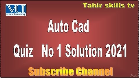 Auto Cad Quiz   No 1 Solution 2021