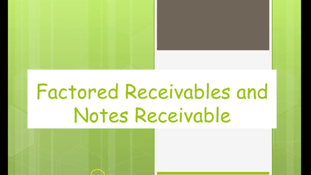 Factoring accounts receivable and Notes Receivable - YouTube