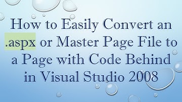 How to Easily Convert an .aspx or Master Page File to a Page with Code Behind in Visual Studio 2008
