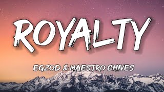 Egzod & Maestro Chives - Royalty (Lyrics) ft. Neoni SharpTone