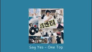 Say Yes - One Top (1 Hour Loop)