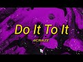 ACRAZE - Do It To It (Lyrics) ft. Cherish [REMIX]