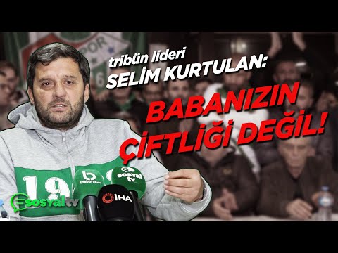 BURSASPOR | Selim Kurtulan: Bursaspor babanızın çiftliği değil!