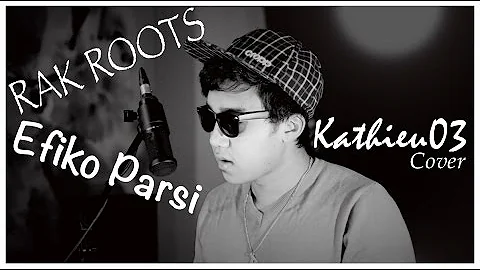 Efiko parsi - RAK ROOTS (Cover by Kathieu03)