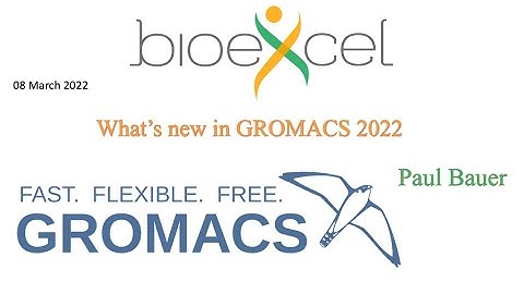 BioExcel Webinar #61: What’s new in GROMACS 2022