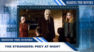 Behind the Scenes of The Strangers: Prey at Night - Making The Movies