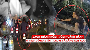 Trailer điều tra: Vạch trần các nhóm trộm hoành hành ở công viên TP.HCM và làng đại học - PLO