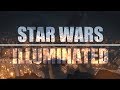 Star Wars || Illuminated