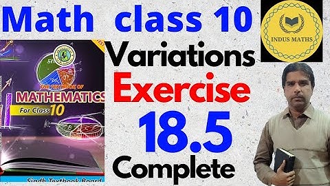 Exercise 18.5 class 10 math Complete | Variations | Class X Sindh Board | indus maths.