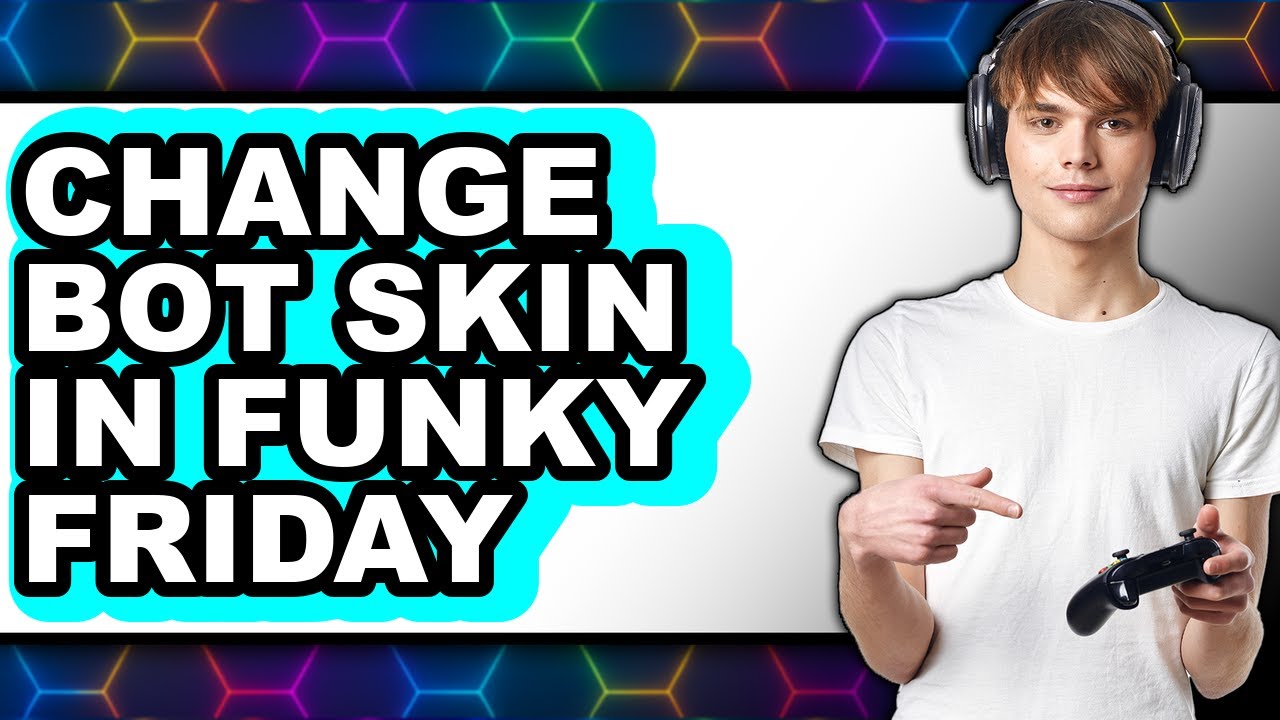 How to Change Bot Skin in Funky Friday (updated) - YouTube