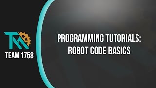 Technomancer Tutorials: Robot Code Basics