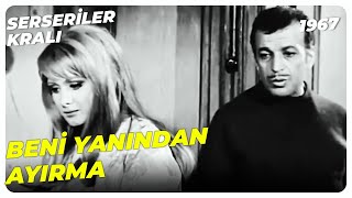 Serseriler Kralı - Kollarımda Ölmesini Kabul Edemem Sadri Alışık Filiz Akın Yeşilçam Filmi