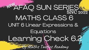 New Afaq Sun Series Maths Class 6 SNC 2022||Unit 6 Linear Expressions & Equations Learning Check 6.2