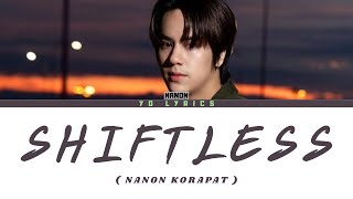 NANON - Shiftless (ไม่อยากรัก) -  - Lyrics [ Han/Rom/IND/ENG ]