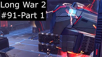 Long War 2 - Mission 91 Part 1 - The Forge!