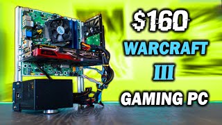 I Built this Gaming PC for $160 to Play Warcraft 3 Reforged