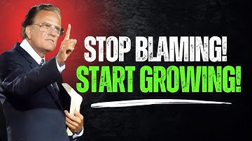 STOP BLAMING OTHERS & START IMPROVING YOURSELF | Billy Graham